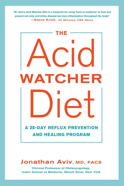 Acid Watcher Diet: A 28-Day Reflux Prevention and Healing Program - Ingram