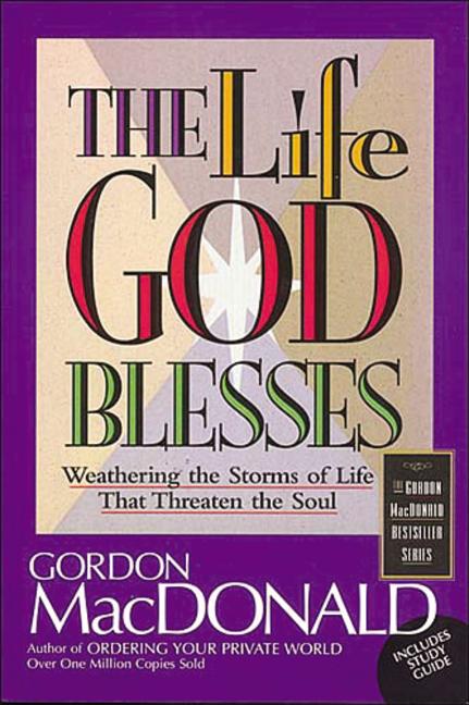 Life God Blesses: Weathering the Storms of Life That Threaten the Soul - Ingram