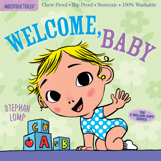 Indestructibles: Welcome, Baby: Chew Proof - Rip Proof - Nontoxic - 100% Washable (Book for Babies, Newborn Books, Safe to Chew) - Ingram