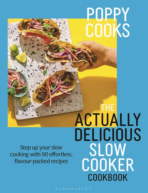 Poppy Cooks: The Actually Delicious Slow Cooker Cookbook: The No.1 Bestseller - Ingram
