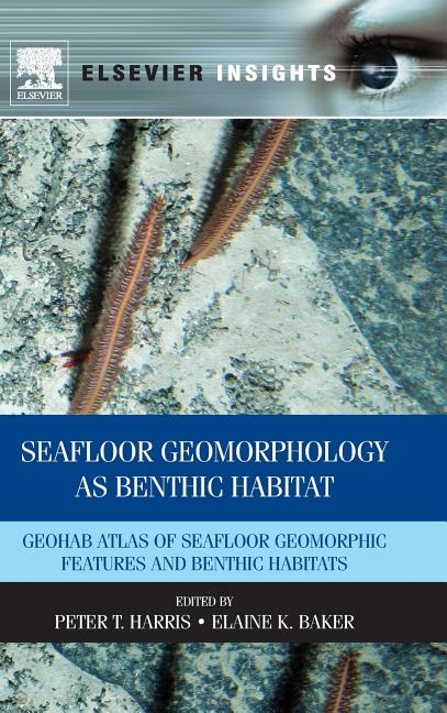 Seafloor Geomorphology as Benthic Habitat: GeoHAB Atlas of Seafloor Geomorphic Features and Benthic Habitats - Ingram