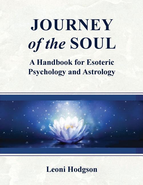 Journey of the Soul: A handbook for Esoteric Psychology and Astrology - Ingram