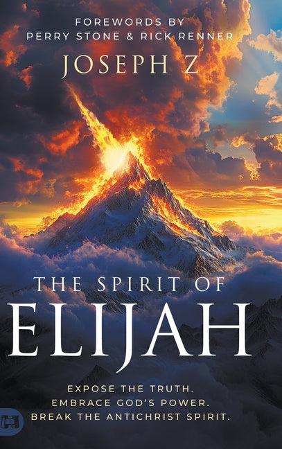 Spirit of Elijah: Expose the Truth. Embrace God's Power. Break the Antichrist Spirit. - Ingram