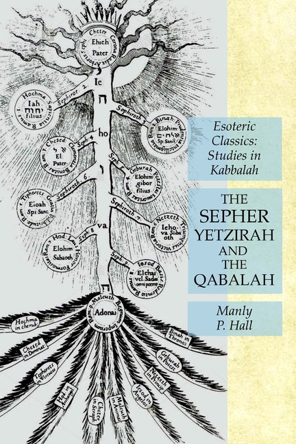 Sepher Yetzirah and the Qabalah: Esoteric Classics: Studies in Kabbalah - Ingram