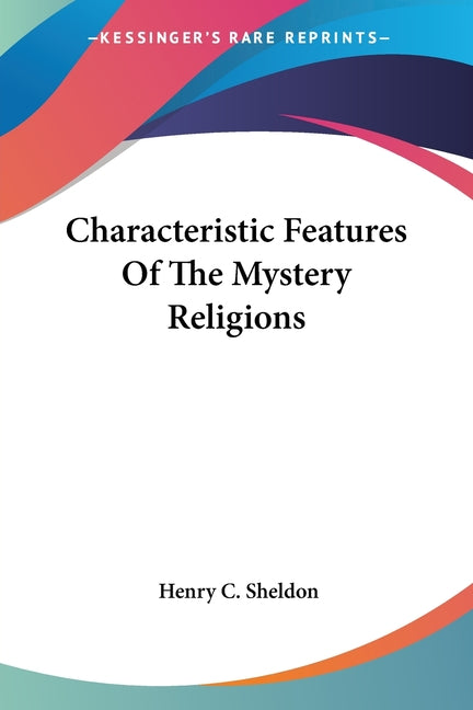Characteristic Features Of The Mystery Religions - Ingram