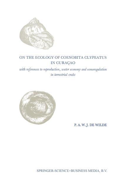 On the Ecology of Coenobita Clypeatus in Curaçao: With Reference to Reproduction, Water Economy and Osmoregulation in Terrestrial Hermit Crabs (1973) - Ingram