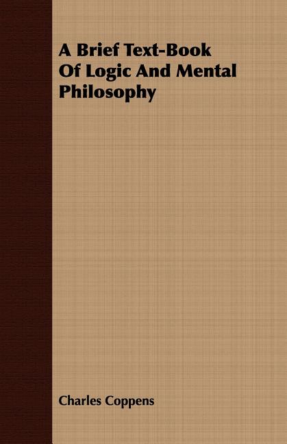 Brief Text-Book Of Logic And Mental Philosophy - Ingram