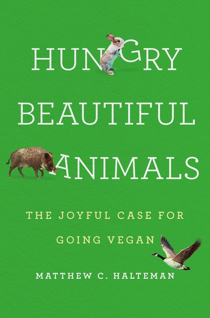 Hungry Beautiful Animals: The Joyful Case for Going Vegan - Ingram