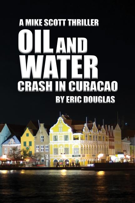 Oil and Water: Crash in Curacao - Ingram