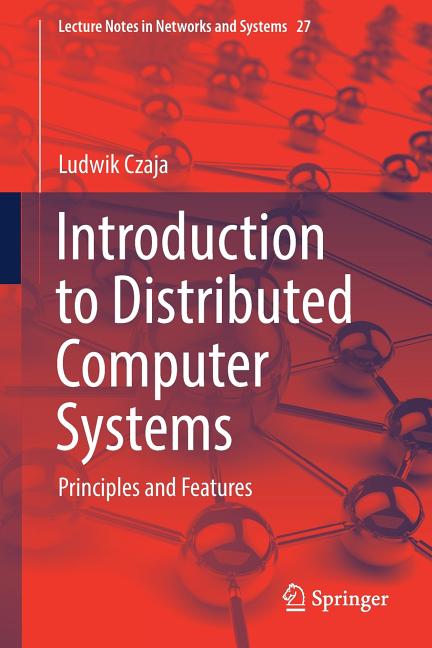 Introduction to Distributed Computer Systems: Principles and Features (2018) - Ingram