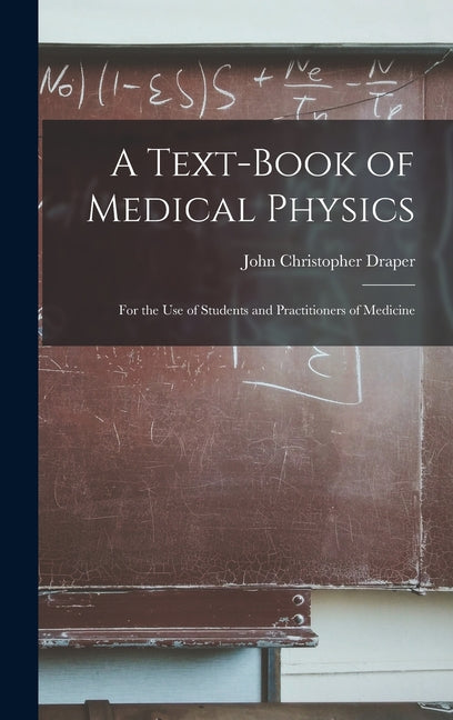 Text-Book of Medical Physics: For the Use of Students and Practitioners of Medicine - Ingram