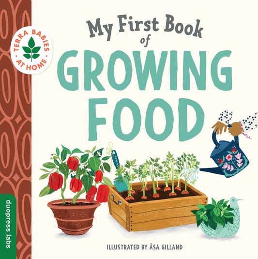 My First Book of Growing Food: Create Nature Lovers with This Earth-Friendly Book for Babies and Toddlers. - Ingram