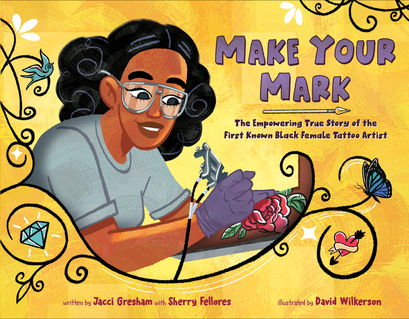Make Your Mark: The Empowering True Story of the First Known Black Female Tattoo Artist - Ingram