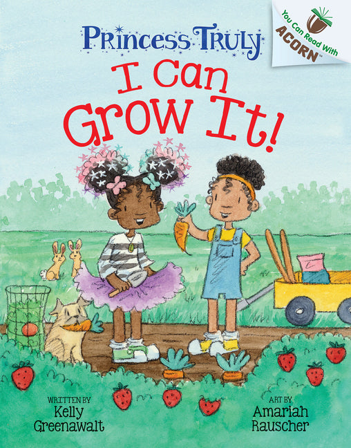 I Can Grow It!: An Acorn Book (Princess Truly #10) - Ingram