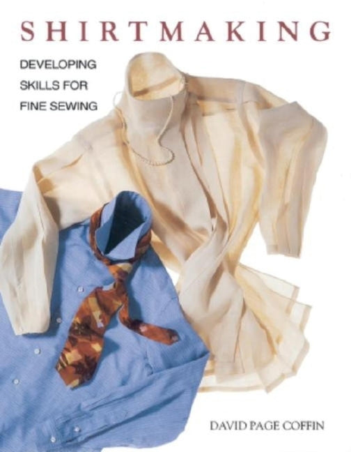 Shirtmaking: Developing Skills for Fine Sewing - Ingram