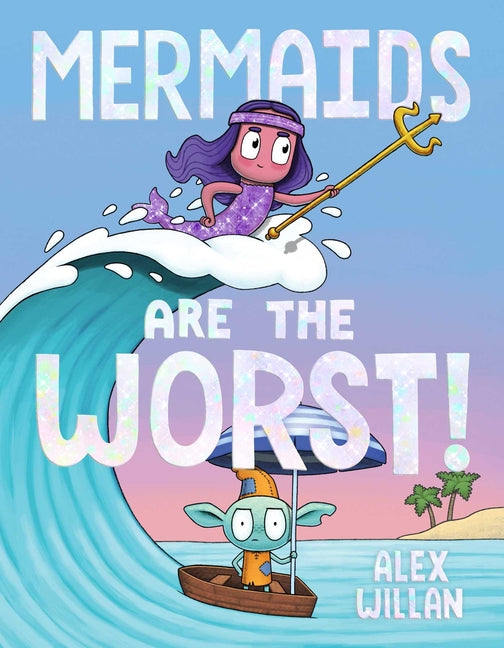 Mermaids Are the Worst! - Ingram