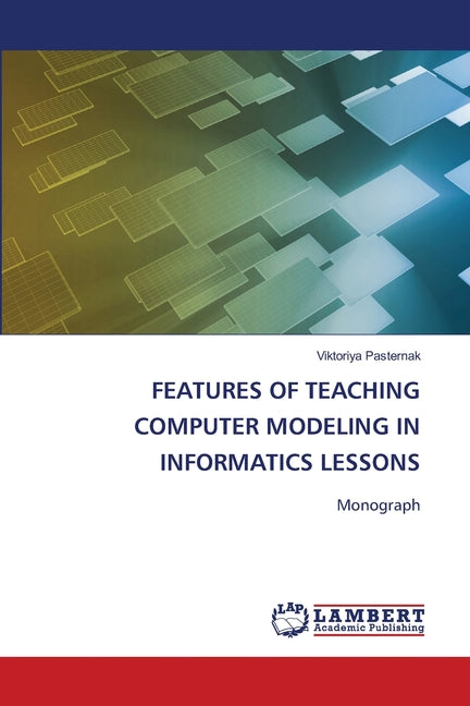 Features of Teaching Computer Modeling in Informatics Lessons - Ingram