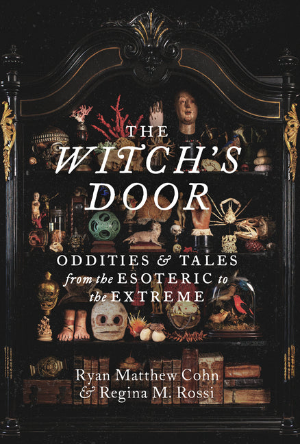 Witch's Door: Oddities and Tales from the Esoteric to the Extreme - Ingram