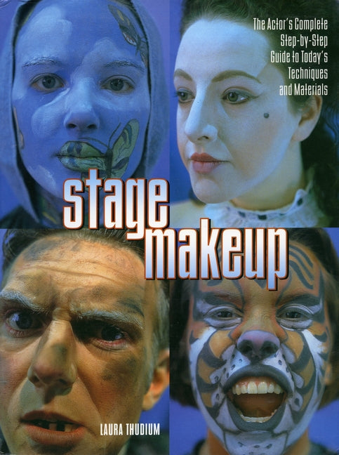 Stage Makeup: The Actor's Complete Guide to Today's Techniques and Materials - Ingram