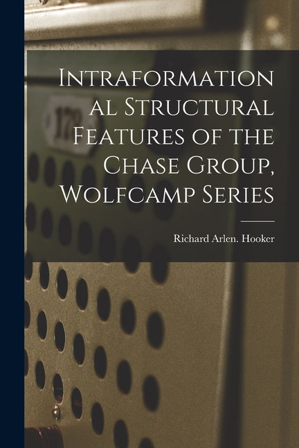 Intraformational Structural Features of the Chase Group, Wolfcamp Series - Ingram