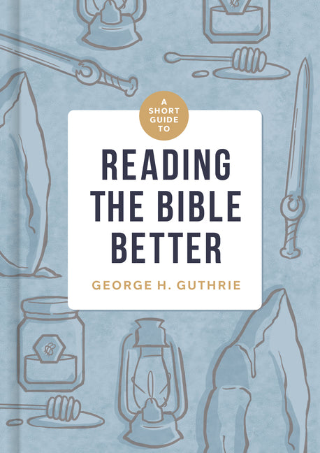 Short Guide to Reading the Bible Better - Ingram