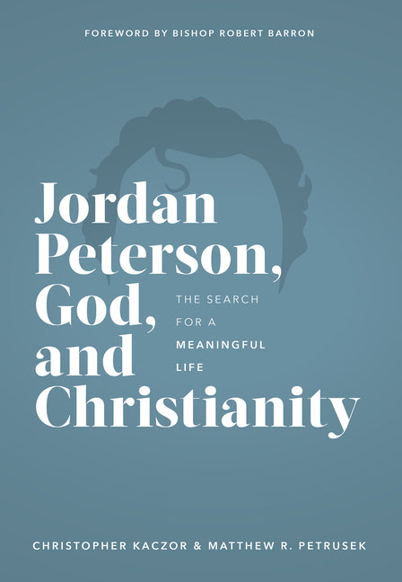 Jordan Peterson, God, and Christianity: The Search for a Meaningful Life - Ingram
