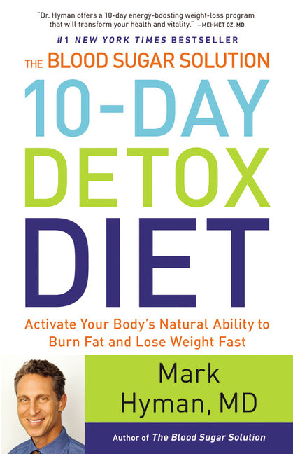 Blood Sugar Solution 10-Day Detox Diet: Activate Your Body's Natural Ability to Burn Fat and Lose Weight Fast - Ingram