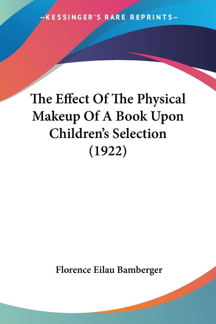 Effect Of The Physical Makeup Of A Book Upon Children's Selection (1922) - Ingram
