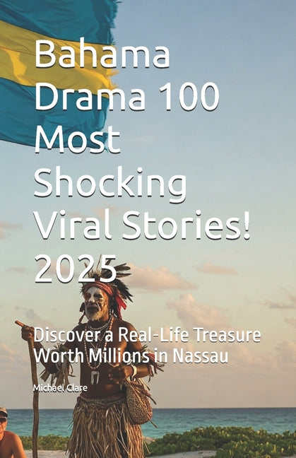 Bahama Drama 100 Most Shocking Viral Stories! 2025: Discover a Real-Life Treasure Worth Millions in Nassau - Ingram