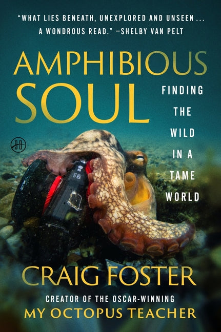 Amphibious Soul: Finding the Wild in a Tame World - Ingram