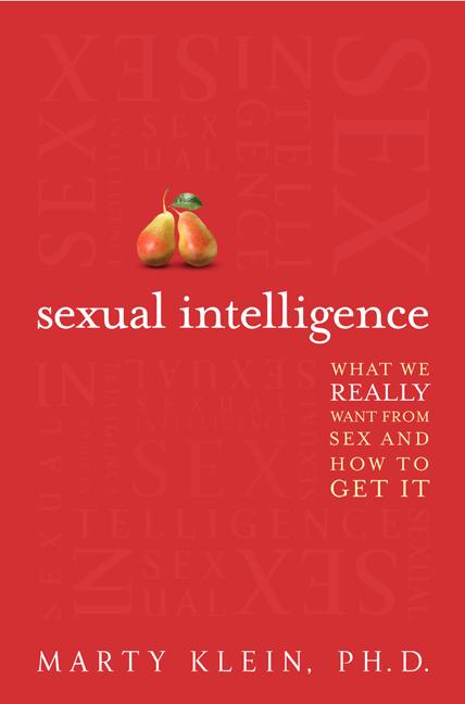 Sexual Intelligence: What We Really Want from Sex--And How to Get It - Ingram