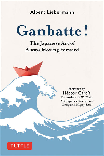 Ganbatte!: The Japanese Art of Always Moving Forward - Ingram