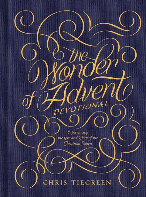 Wonder of Advent Devotional: Experiencing the Love and Glory of the Christmas Season - Ingram