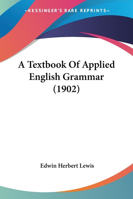 Textbook Of Applied English Grammar (1902) - Ingram