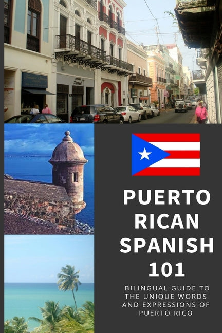 Puerto Rican Spanish 101: Bilingual Dictionary and Phrase Book for Spanish Learners and Travelers to Puerto Rico - Ingram