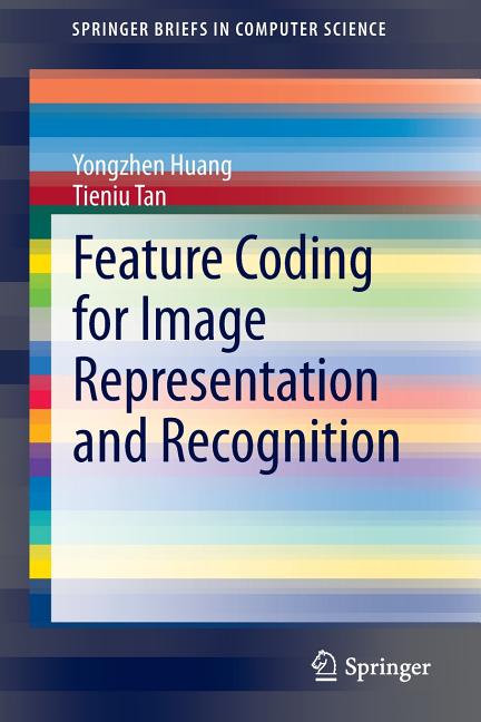 Feature Coding for Image Representation and Recognition (2014) - Ingram