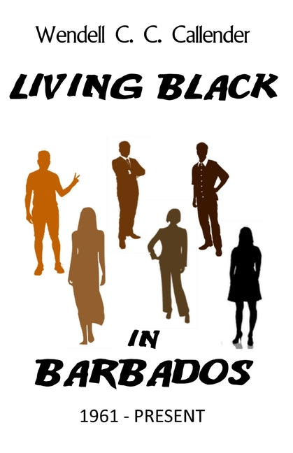 Living Black in Barbados: 1961 - Present - Ingram
