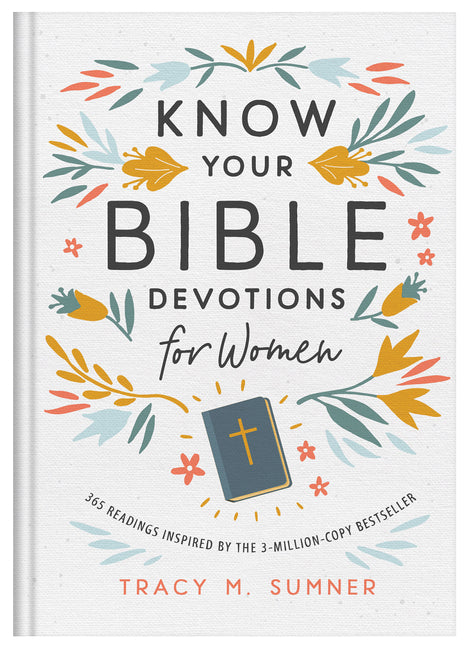 Know Your Bible Devotions for Women: 365 Readings Inspired by the 3-Million-Copy Bestseller - Ingram