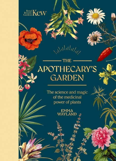 Kew: The Apothecary's Garden: The Science and Mythology of Medicinal Plants - Ingram