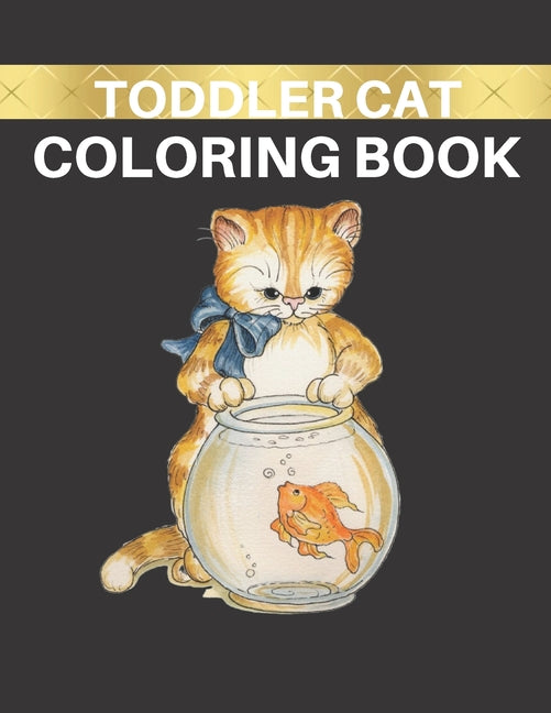 Toddler Cat Coloring Book: best coloring book for all ages, featuring Kittens, Cat Lovers, Funny Cats Coloring Book, Beautiful Cats, simple and f - Ingram