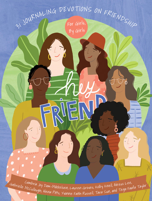 Hey Friend: 31 Journaling Devotions on Friendship (for Girls, by Girls) - Ingram