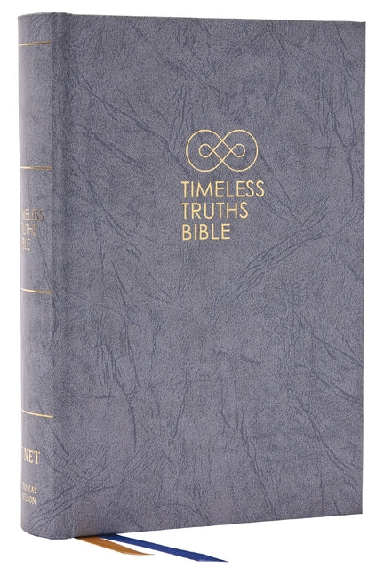 Timeless Truths Bible: One Faith. Handed Down. for All the Saints. (Net, Gray Hardcover, Comfort Print) - Ingram