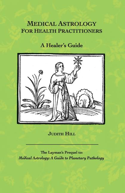 Medical Astrology for Health Practitioners: A Healer's Guide - Ingram