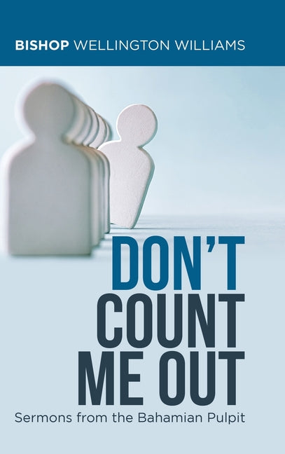 Don't Count Me Out: Sermons from the Bahamian Pulpit - Ingram