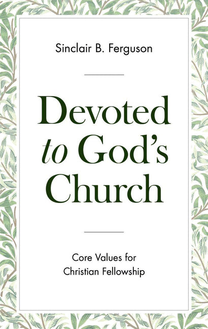 Devoted to God's Church: Core Values for Christian Fellowship - Ingram