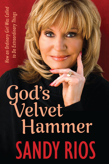 God's Velvet Hammer: How an Ordinary Girl Was Called to Do Extraordinary Things - Ingram