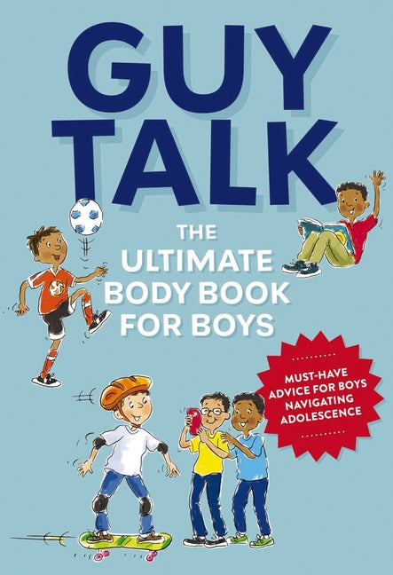 Guy Talk: The Ultimate Boy's Body Book with Stuff Guys Need to Know While Growing Up Great! - Ingram