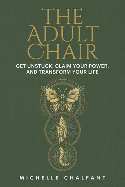 Adult Chair: Get Unstuck, Claim Your Power, and Transform Your Life - Ingram