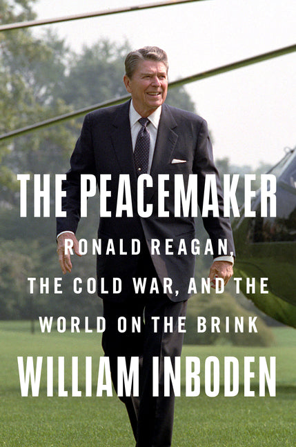 Peacemaker: Ronald Reagan, the Cold War, and the World on the Brink - Ingram