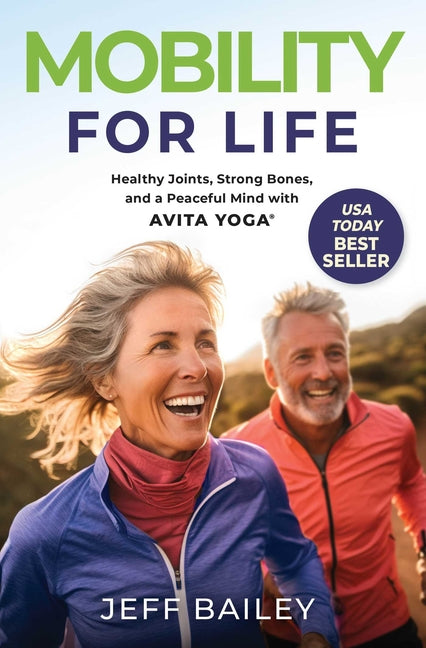 Mobility for Life: Healthy Joints, Strong Bones, and a Peaceful Mind with Avita Yoga - Ingram